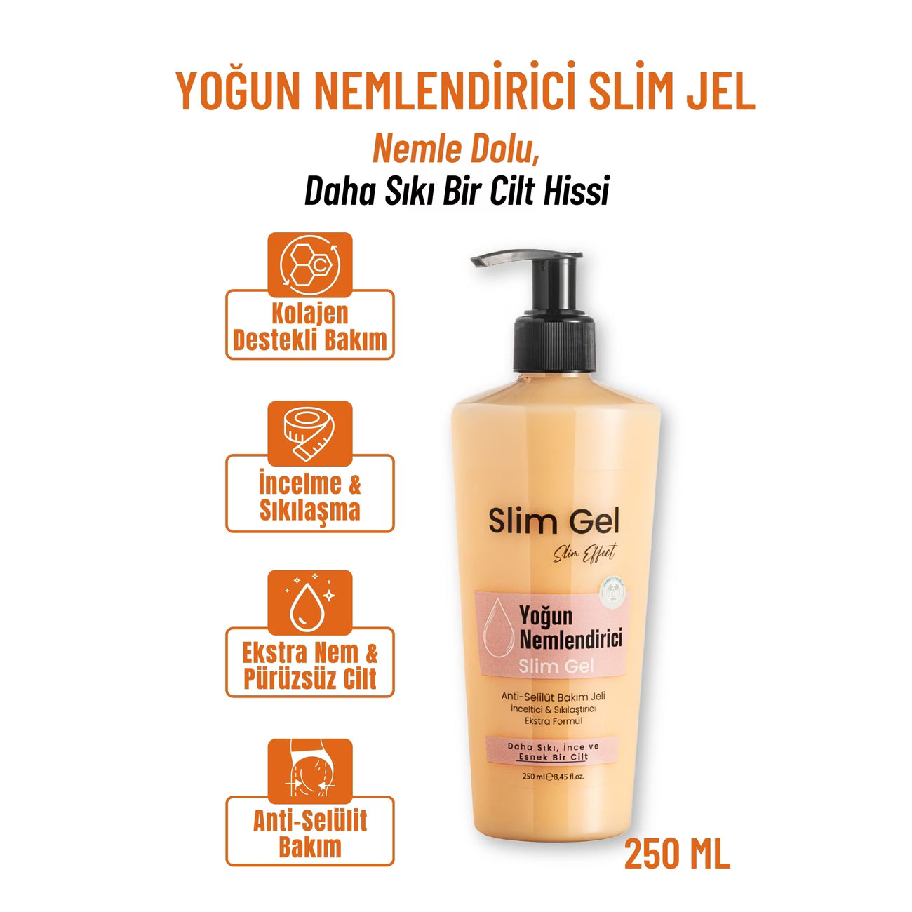Selülit ve Çatlak Karşıtı & Yoğun Nemlendirici Slim Jel – Kolajen Destekli Bölgesel İncelme Jeli
